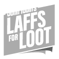Laffs For Loot